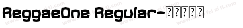 ReggaeOne Regular字体转换